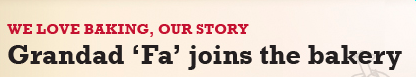 WE LOVE BAKING, OUR STORY - Grandpa ‘Fa’ the Bakery Founder